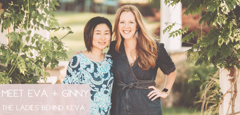 MEET EVA + GINNY - the ladies behind KEVA